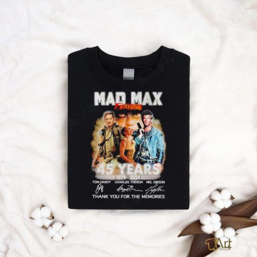 Mad Max Furiosa 45 years 1979 2024 thank you for the memories shirt