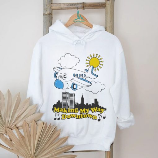 Making My Way Downtown Shirt