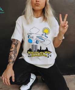 Making my way downtown shirt