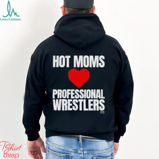 Maria Kanellis – Hot Moms Love Professional Wrestlers Shirt