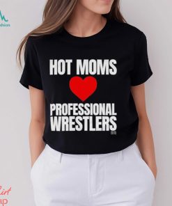 Maria Kanellis – Hot Moms Love Professional Wrestlers Shirt