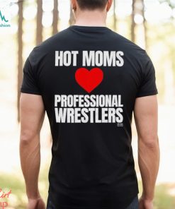 Maria Kanellis – Hot Moms Love Professional Wrestlers Shirt