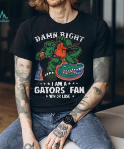 Mascots damn right I am a florida gators fan win or lose 2023 shirt