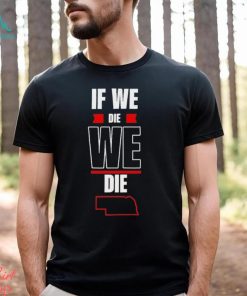 Matt Rhule If We Die We Die Shirt