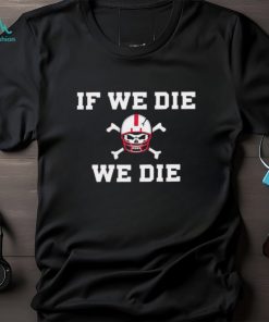 Matt Rhule if we die we die coach shirt