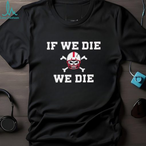 Matt Rhule if we die we die coach shirt