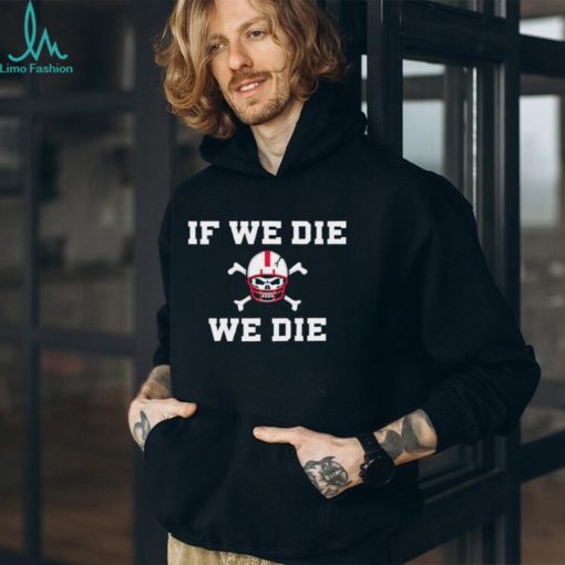 Matt Rhule if we die we die coach shirt