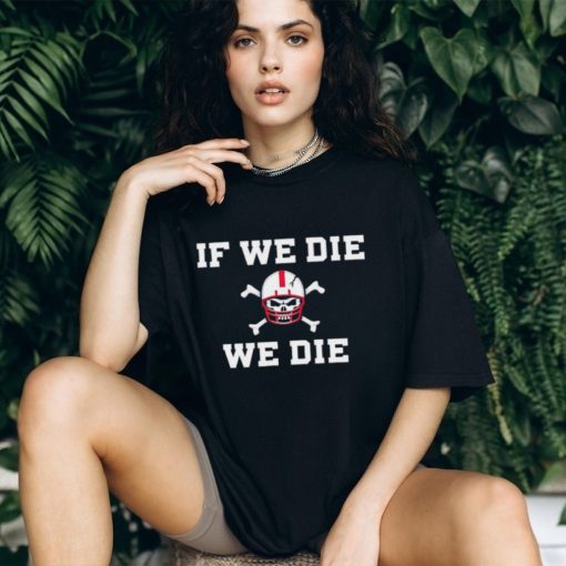 Matt Rhule if we die we die coach shirt