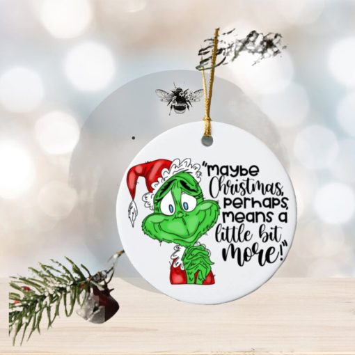 Maybe Christmas Perhaps Means A Little Bit More Grinch Christmas Ornaments, Unique Christmas Ornaments