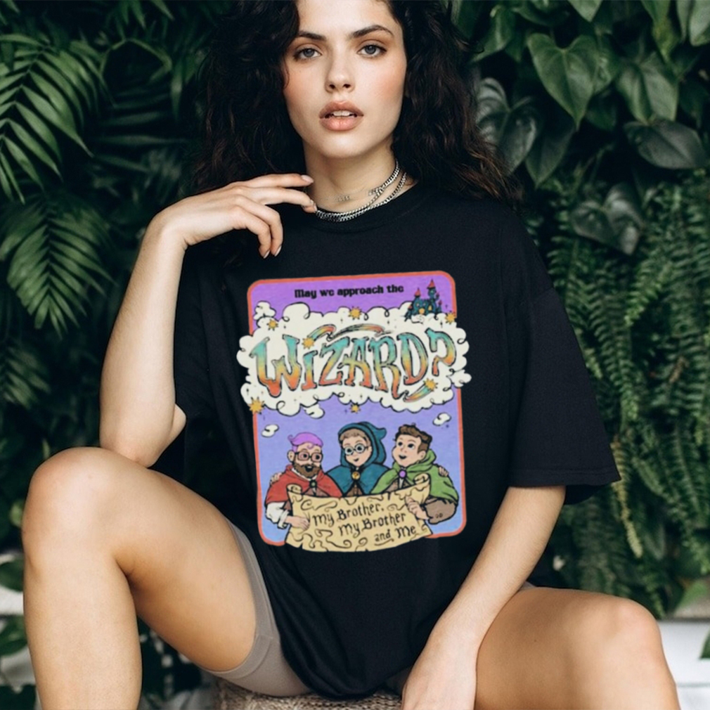 Mbmbam may we approach The Wizard my brother and me shirt Mbmbam may we approach The Wizard my brother and me shirt