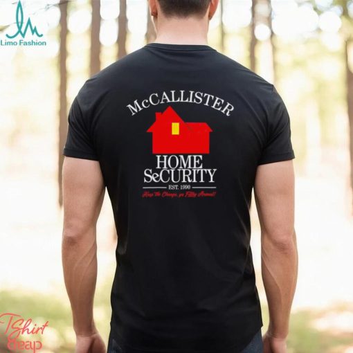 McCallister Home Security est 1990 keep the change classic shirt