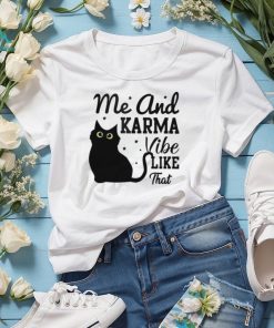 Me And Karma Vibe Like That Classic T Shirt