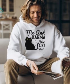 Me And Karma Vibe Like That Classic T Shirt, hoodie, sweater, long sleeve and tank top Me And Karma Vibe Like That Classic T Shirt