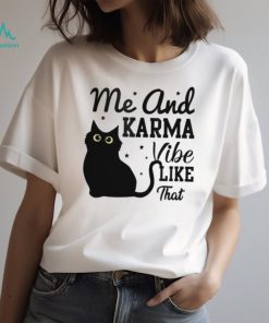 Me And Karma Vibe Like That Classic T Shirt, hoodie, sweater, long sleeve and tank top Me And Karma Vibe Like That Classic T Shirt