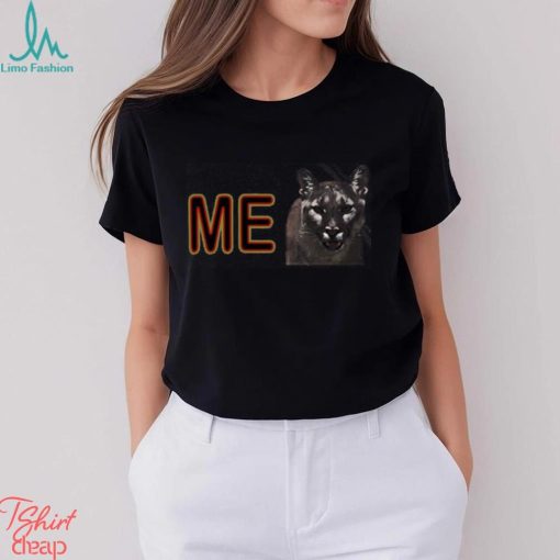 Me Cougar Shirt I Wanna Go Fast Funny Movie T Shirt Sweatshirt Unisex
