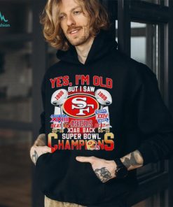 Men’s Yes I’m old but I saw 49ers back 2 back Super Bowl Champions shirt