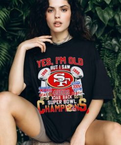 Men’s Yes I’m old but I saw 49ers back 2 back Super Bowl Champions shirt