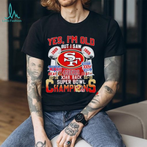 Men’s Yes I’m old but I saw 49ers back 2 back Super Bowl Champions shirt