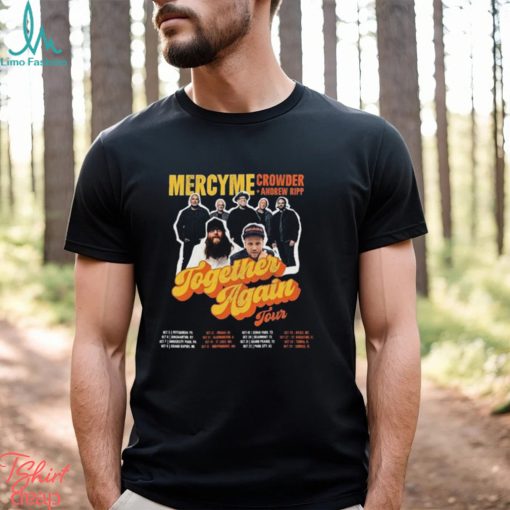 Mercyme Together Again Tour 2023 Shirt Concert With Crowder Music And Andrew Ripp Classic Sweatshirt