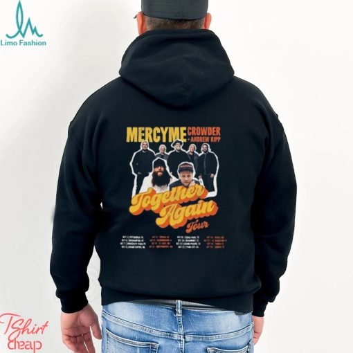 Mercyme Together Again Tour 2023 Shirt Concert With Crowder Music And Andrew Ripp Classic Sweatshirt