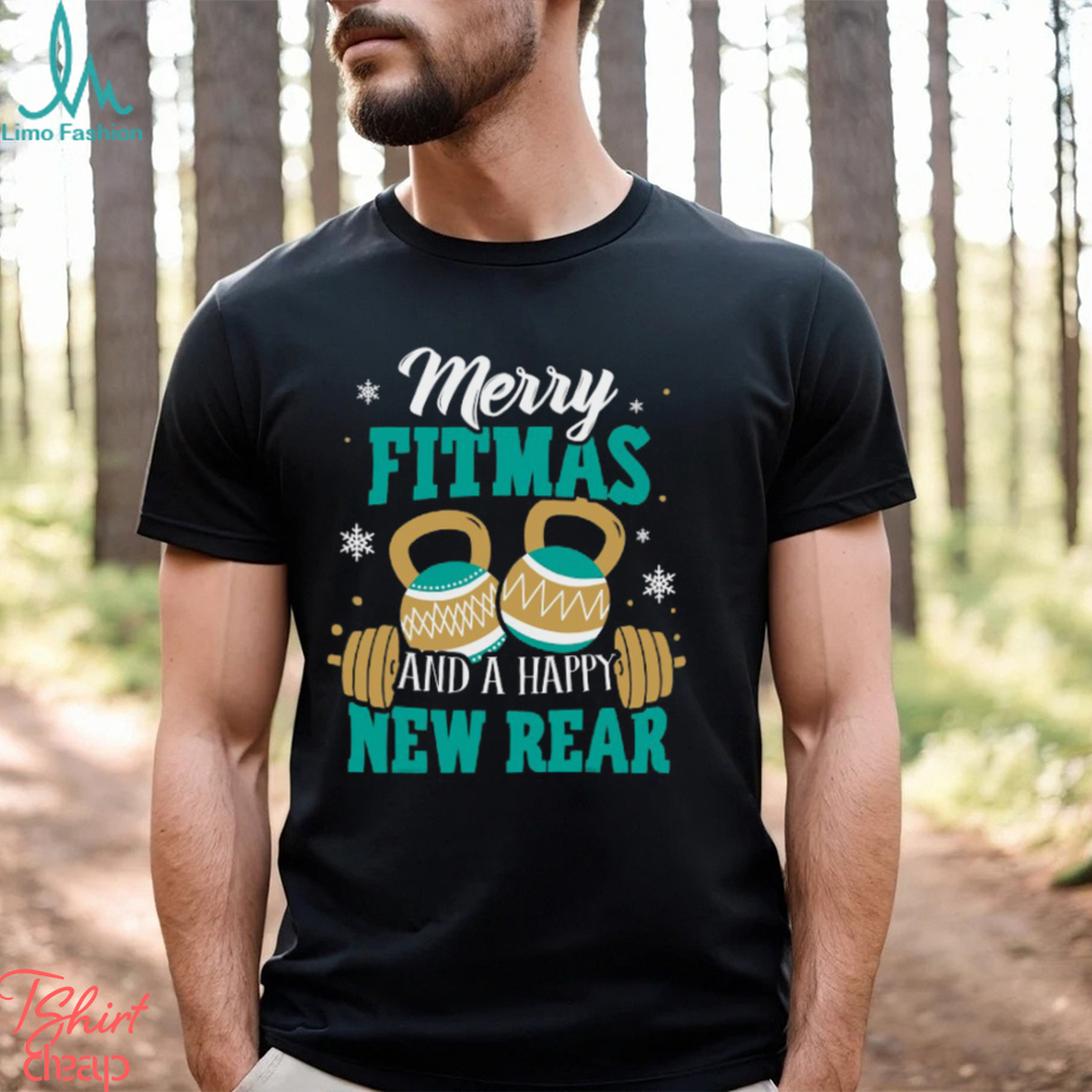 Merry Fitmas And A Happy New Rear Workout Christmas Shirt Merry Fitmas And A Happy New Rear Workout Christmas Shirt