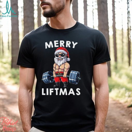 Merry Liftmas Santa Workout Gym Lover Funny Christmas Gift Shirt