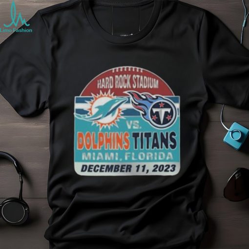Miami Dolphins Vs Tennessee Titans Hard Rock Stadium December 11, 2023 Shirt