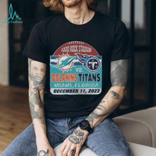 Miami Dolphins Vs Tennessee Titans Hard Rock Stadium December 11, 2023 Shirt