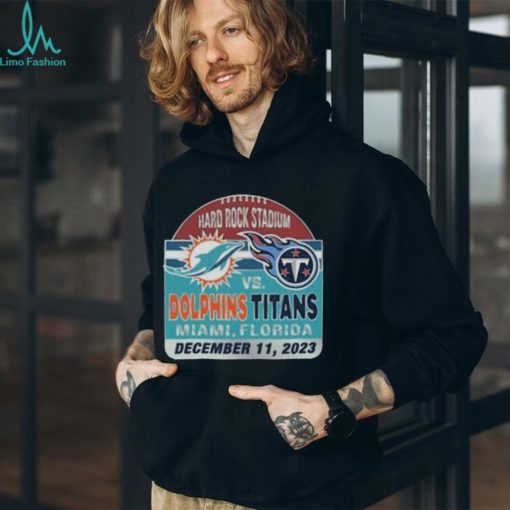 Miami Dolphins Vs Tennessee Titans Hard Rock Stadium December 11, 2023 Shirt