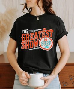 Miami Dolphins the greatest show on surf shirt