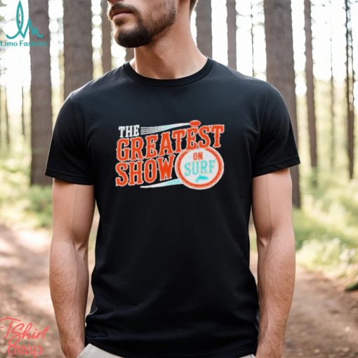 Miami Greatest Show On Surf Shirt