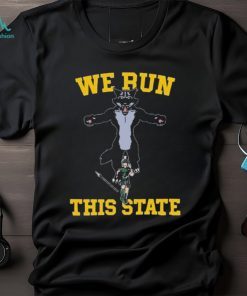 Michigan Beat Michigan State We Run This State Shirt