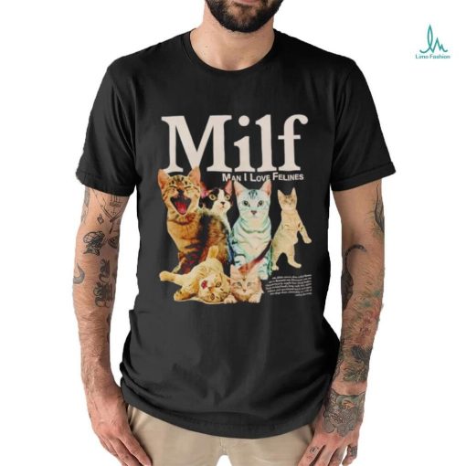 Mifl man I love felines shirt