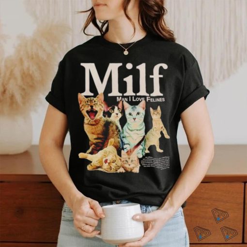 Mifl man I love felines shirt