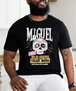 Miguel Live Dia De Muertos Talent Show shirt, hoodie, sweater, long sleeve and tank top Miguel Live Dia De Muertos Talent Show shirt
