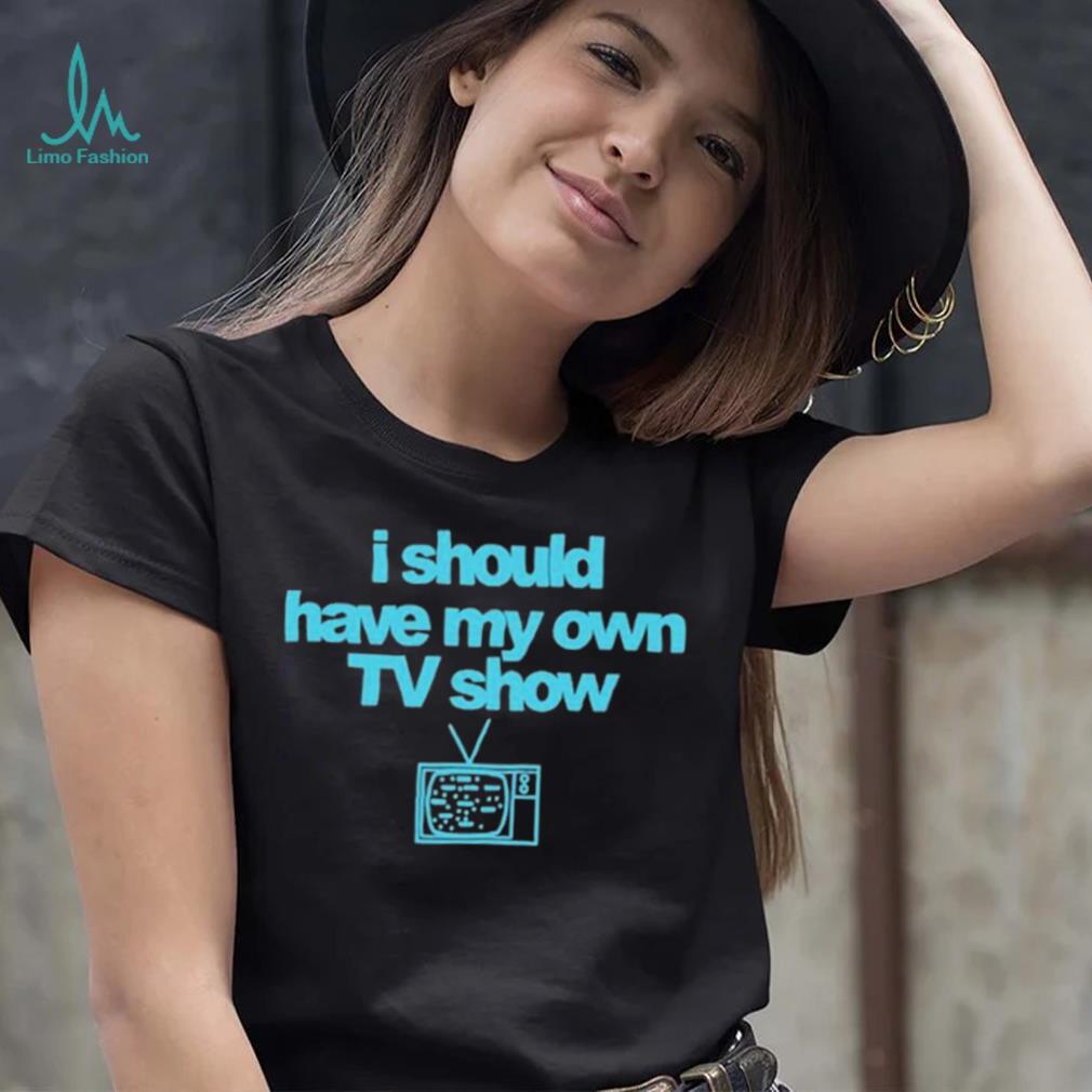 Miley Cyrus I Should Have My Own TV Show T Shirt Miley Cyrus I Should Have My Own TV Show T Shirt