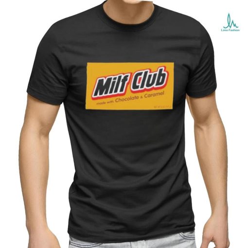 Milf Club Made With Chocolate And Caramel Shirt