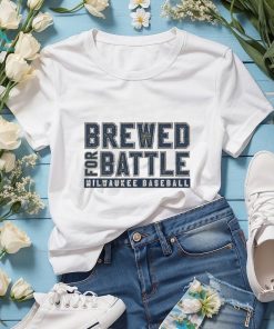 Milwaukee Brewed for battle shirt