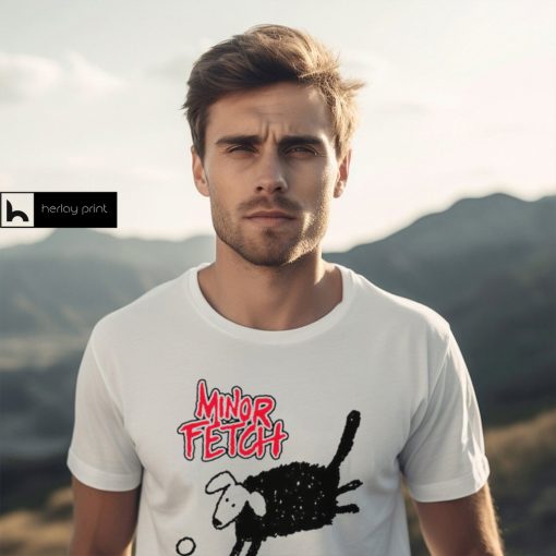 Minor Fetch Funny T Shirt
