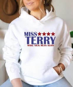 Miss Terry Make Nick Mean Again T Shirt
