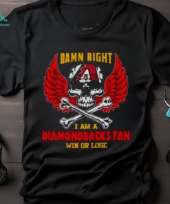 Mlb Damn Right I Am A Arizona Diamondbacks Win Or Lose Skull Baseball T  shirt - Limotees