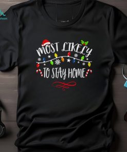 Most Like Ly To Stay Home T Shirt, hoodie, sweater, long sleeve and tank top Most Like Ly To Stay Home T Shirt
