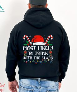 Most Likely To Drink With The Elves Funny Family Christmas Shirt