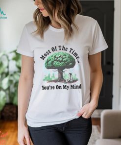 Most Of The Time You’re On My Mind Jeremy Zucker 2023 Shirt