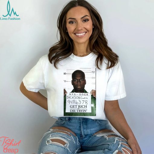Mug Shot Jackson Curtis Get Rich Or Die Tryin Shirt