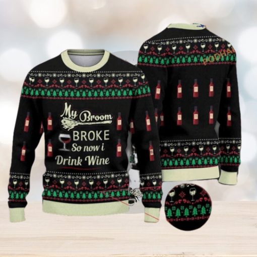 My Broom Broke So Now I Drink Wine Halloween Christmas Naughty Xmas Sweater