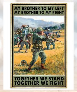 My Brother To My Left My Brother To My Right Together We Stand Together We Fight Vertical Poster