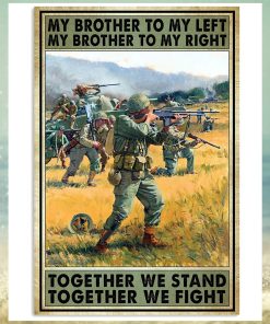 My Brother To My Left My Brother To My Right Together We Stand Together We Fight Vertical Poster