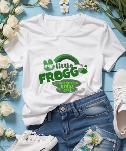 My little frogg cybernetics kinda are cool shirt