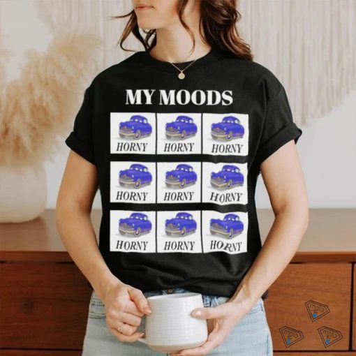 My moods horny huddy car tee shirt